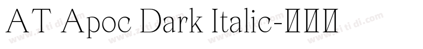 AT Apoc Dark Italic字体转换